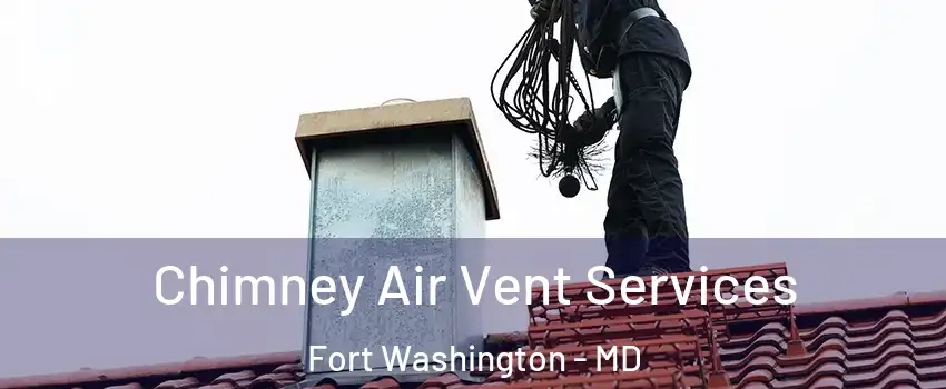  Chimney Air Vent Services Fort Washington - MD