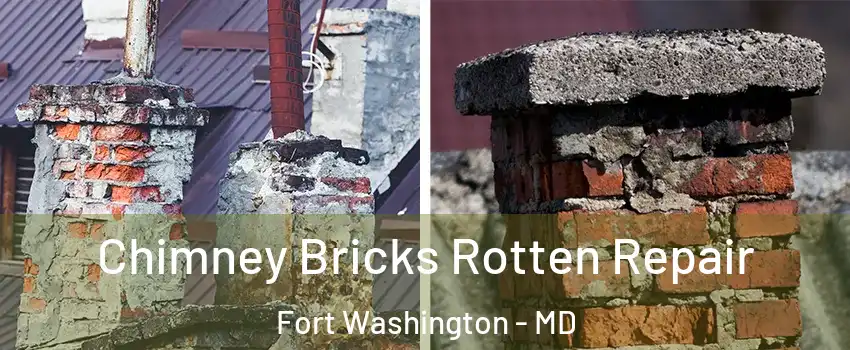  Chimney Bricks Rotten Repair Fort Washington - MD