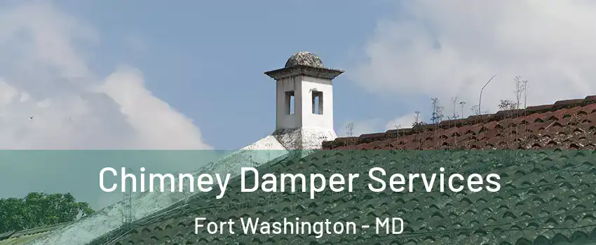  Chimney Damper Services Fort Washington - MD