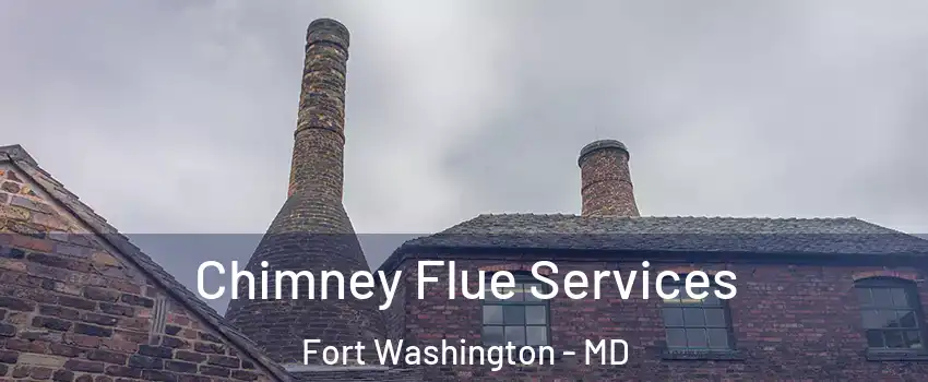  Chimney Flue Services Fort Washington - MD