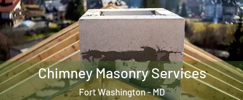  Chimney Masonry Services Fort Washington - MD