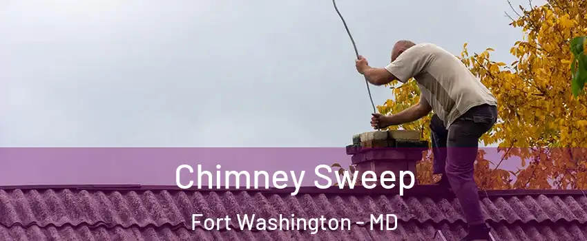  Chimney Sweep Fort Washington - MD