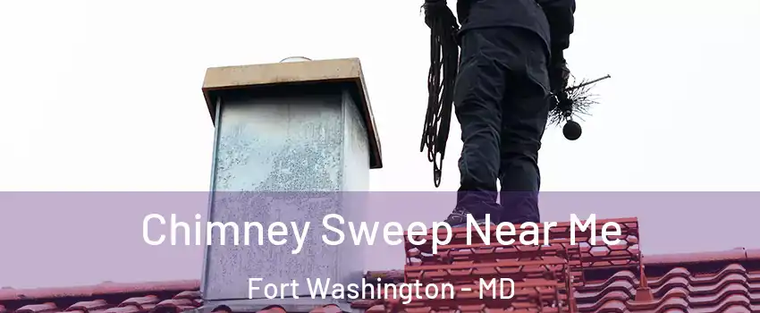  Chimney Sweep Near Me Fort Washington - MD