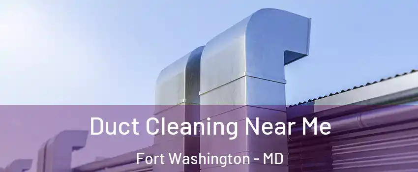  Duct Cleaning Near Me Fort Washington - MD