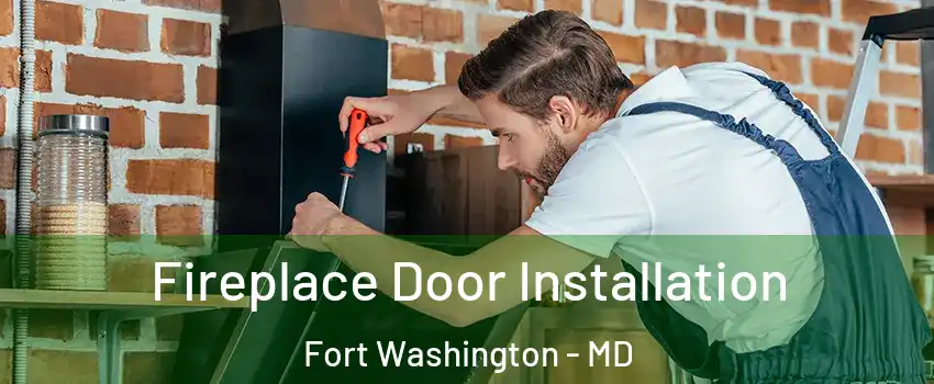  Fireplace Door Installation Fort Washington - MD