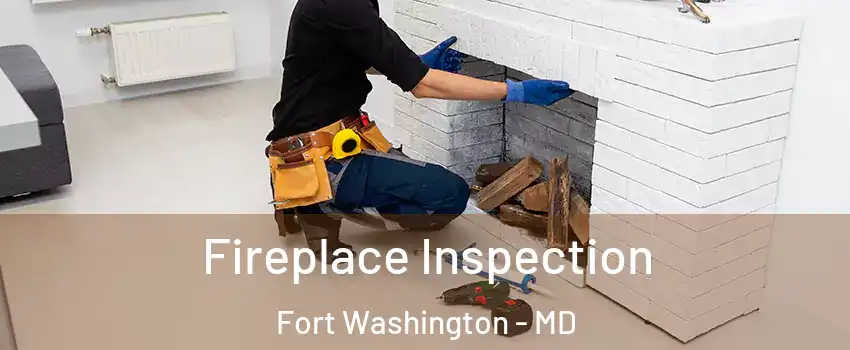  Fireplace Inspection Fort Washington - MD