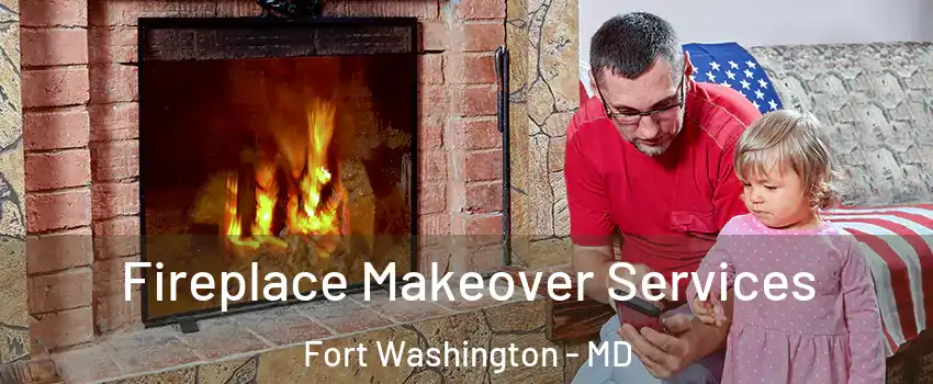  Fireplace Makeover Services Fort Washington - MD