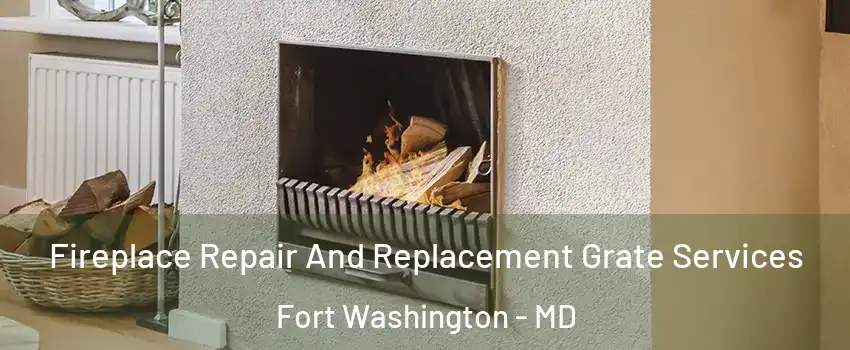  Fireplace Repair And Replacement Grate Services Fort Washington - MD