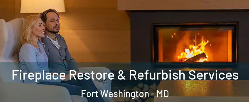  Fireplace Restore & Refurbish Services Fort Washington - MD