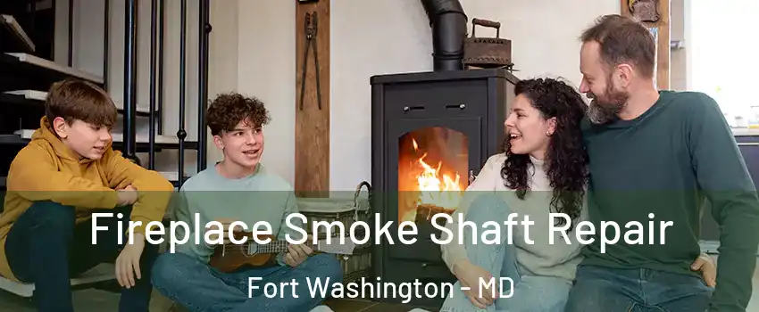  Fireplace Smoke Shaft Repair Fort Washington - MD