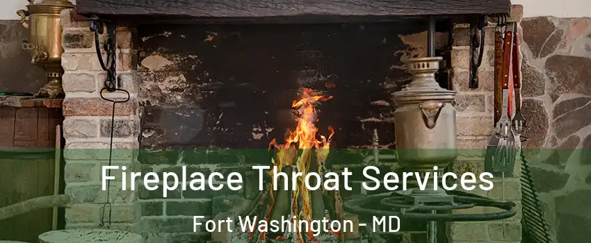  Fireplace Throat Services Fort Washington - MD