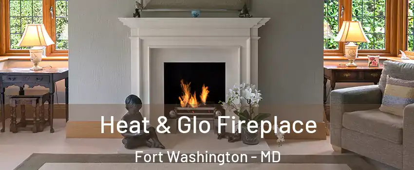  Heat & Glo Fireplace Fort Washington - MD
