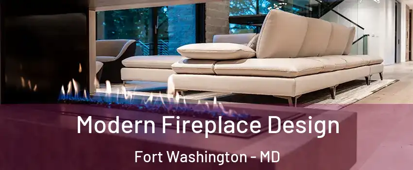  Modern Fireplace Design Fort Washington - MD