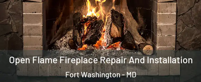  Open Flame Fireplace Repair And Installation Fort Washington - MD