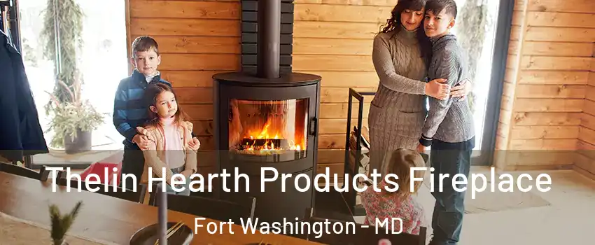  Thelin Hearth Products Fireplace Fort Washington - MD