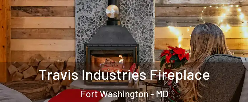  Travis Industries Fireplace Fort Washington - MD