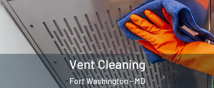  Vent Cleaning Fort Washington - MD